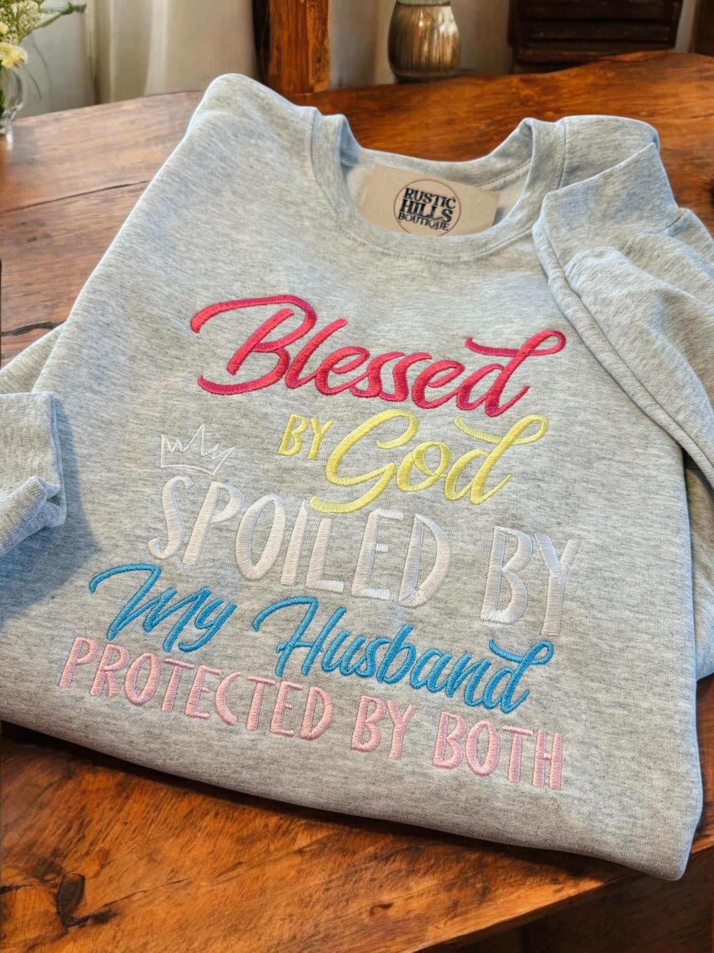 Blessed, Spoiled, Protected Embroidered Sweatshirt